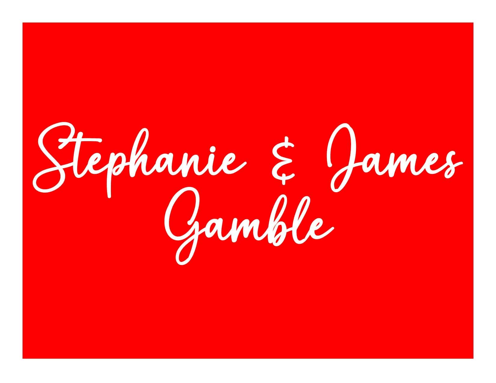 Stephanie And James Gamble